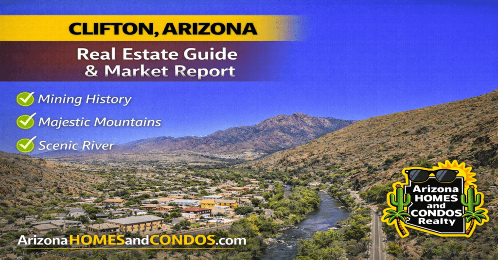 Clifton Arizona real estate guide and market report featuring small town homes, desert canyon landscape, and affordable rural living