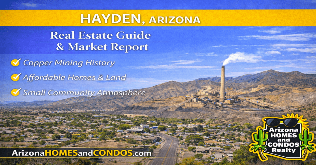 Hayden Arizona real estate guide and market report featuring small town homes desert landscape and affordable living