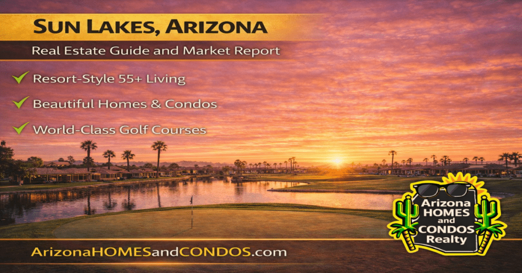 Sun Lakes Arizona real estate guide and market report featuring 55 plus community homes golf courses and resort style living