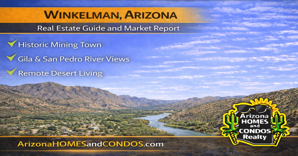 Winkelman Arizona real estate guide and market report featuring small town homes desert landscape and affordable living