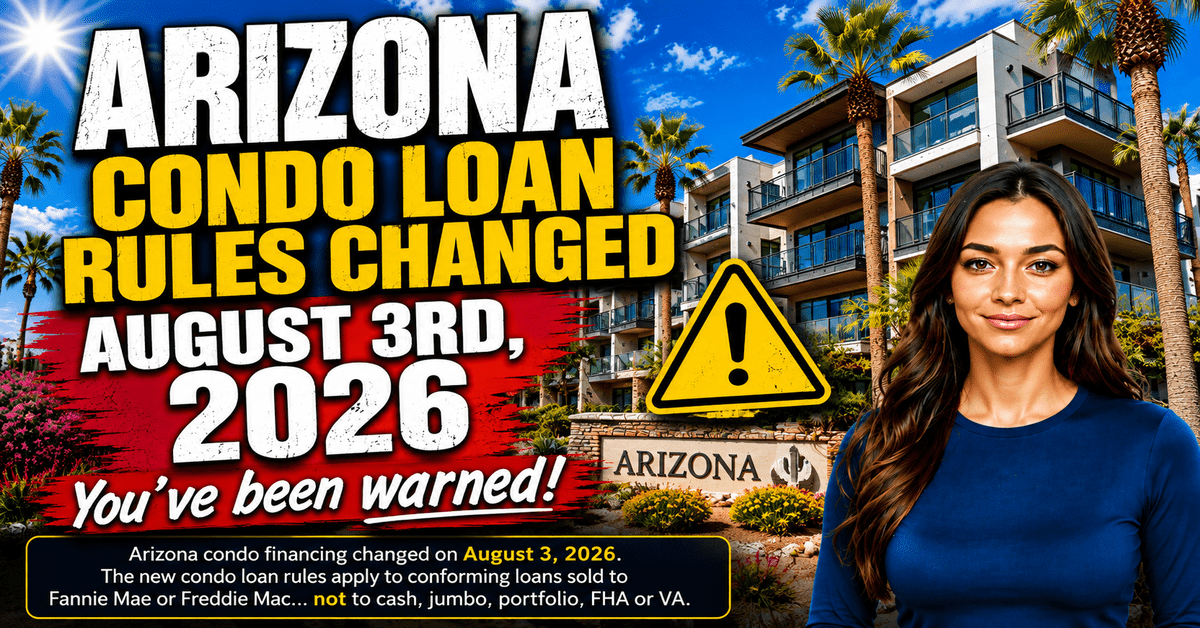 Arizona condo financing 2026 Fannie Mae and Freddie Mac condo loan rules for Phoenix Scottsdale and Tucson condo buyers